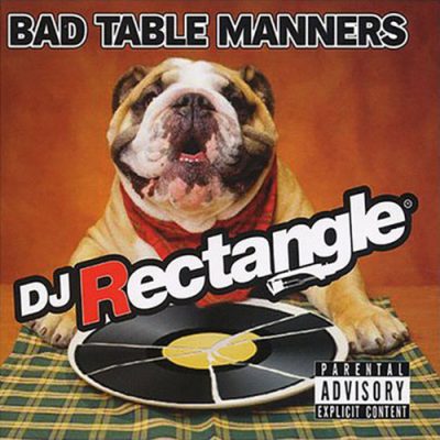 DJ Rectangle – Bad Table Manners (CD) (2008) (FLAC + 320 kbps)