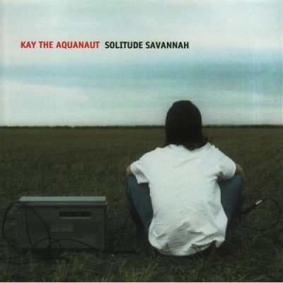 Kay The Aquanaut – Solitude Savannah (CD) (2002) (FLAC + 320 kbps)