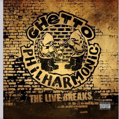 Ghetto Philharmonic – The Live Breaks (WEB) (2008) (FLAC + 320 kbps)