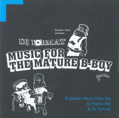 DJ Format – Music For The Mature B-Boy: Extended Album Party Mix (CD) (2003) (FLAC + 320 kbps)