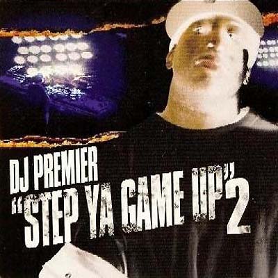 DJ Premier – Step Ya Game Up Vol. 2 (CD) (2005) (FLAC + 320 kbps)