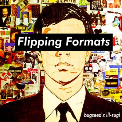 Bugseed & Ill-Sugi – Flipping Formats Beattape (WEB) (2022) (320 kbps)