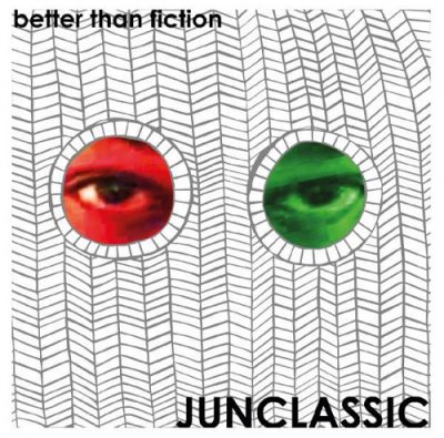 Junclassic – Better Than Fiction (Vinyl) (2017) (FLAC + 320 kbps)
