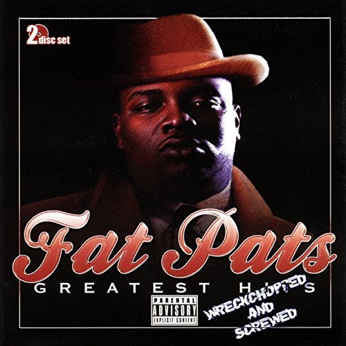 fat-pat-fat-pat-s-greatest-hits-wreckchopped-and-screwed-2xcd