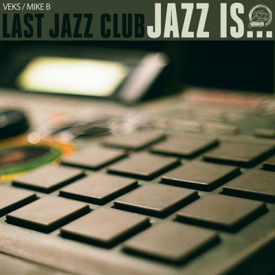 Last Jazz Club – Jazz Is… (Vinyl) (2018) (FLAC + 320 kbps)
