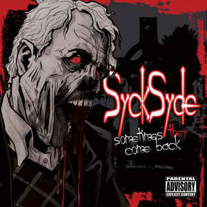 SyckSyde – Sometimes They Come Back (CD) (2008) (FLAC + 320 kbps)