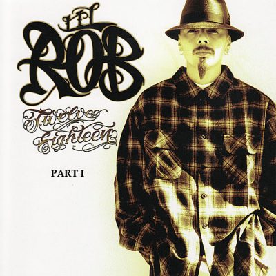 Lil Rob – Twelve Eighteen, Part 1 (CD) (2005) (FLAC + 320 kbps)