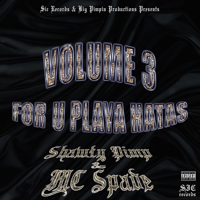 Shawty Pimp & MC Spade – Volume 3: For U Playa Hatas (WEB) (1995) (FLAC + 320 kbps)