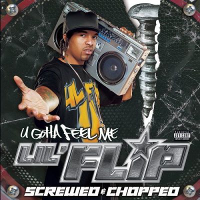 Lil’ Flip – U Gotta Feel Me (Screwed & Chopped) (2xCD) (2004) (FLAC + 320 kbps)