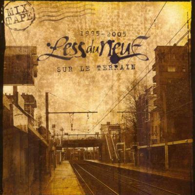 Less Du Neuf – Sur Le Terrain 1995-2005 (CD) (2005) (FLAC + 320 kbps)