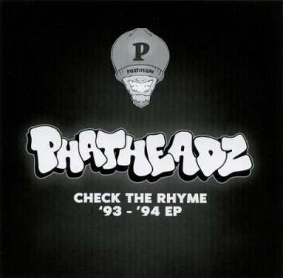 Phatheadz – Check The Rhyme ’93-’94 EP (CD) (2022) (FLAC + 320 kbps)