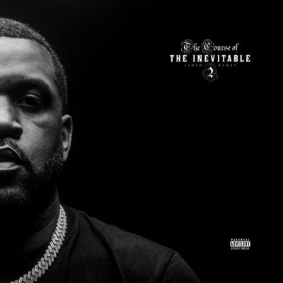Lloyd Banks – The Course Of The Inevitable 2 (WEB) (2022) (FLAC + 320 kbps)