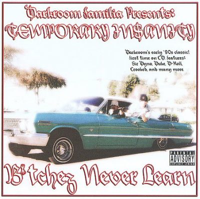 VA – Darkroom Familia Presents: Temporary Insanity – Bitchez Never Learn (Reissue CD) (1994-2010) (FLAC + 320 kbps)