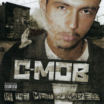 C-Mob – In The Midst Of Madness (CD) (2005) (FLAC + 320 kbps)