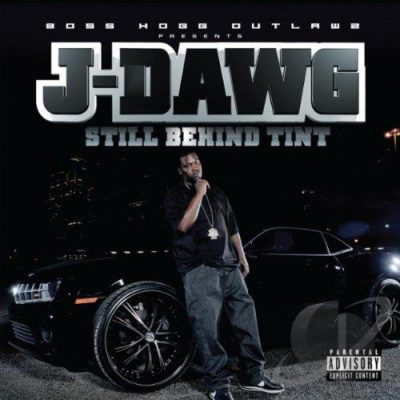 J-Dawg – Still Behind Tint (CD) (2010) (FLAC + 320 kbps)