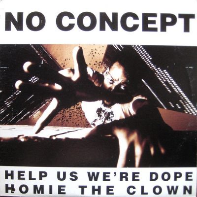 No Concept – Help Us We’re Dope / Homie The Clown (VLS) (1992) (FLAC + 320 kbps)