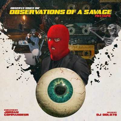 Observe Since ’98 & DJ Dolo76 – Observations Of A Savage: The Mixtape (WEB) (2022) (320 kbps)