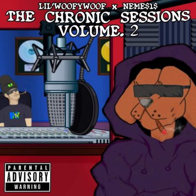Lil Woofy Woof & NEME$1$ – The Chronic Sessions Vol. 2 EP (WEB) (2022) (320 kbps)
