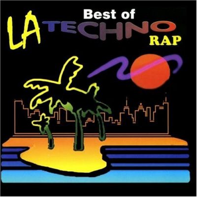 VA – The Best Of LA Techno Rap (CD) (1993) (FLAC + 320 kbps)