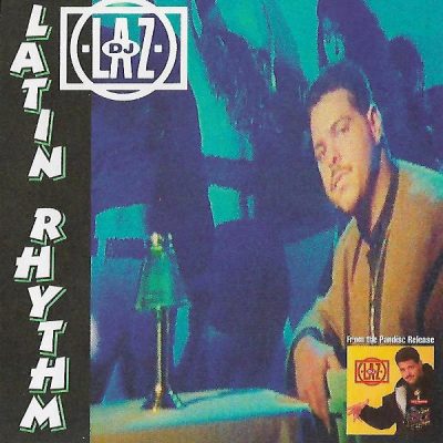 DJ Laz – Latin Rhythm (CDS) (1992) (FLAC + 320 kbps)