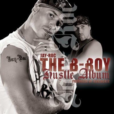 Jay-Roc – The B-Boy Hustle Album (WEB) (2006) (320 kbps)