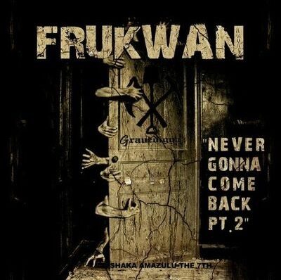 Frukwan Of Gravediggaz & Shaka Amazulu The 7th – Never Gonna Come Back, Pt. 2 EP (WEB) (2022) (320 kbps)
