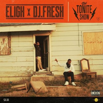 Eligh & DJ.Fresh – The Tonite Show With Eligh & DJ​.​Fresh (WEB) (2022) (320 kbps)
