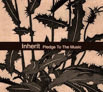 Inherit – Pledge To The Music (CD) (2011) (FLAC + 320 kbps)