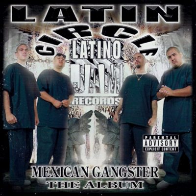 Latin Circle – Mexican Gangster: The Album (CD) (2000) (FLAC + 320 kbps)