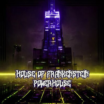 House Of Frankenstein – Powerhouse (WEB) (2022) (320 kbps)