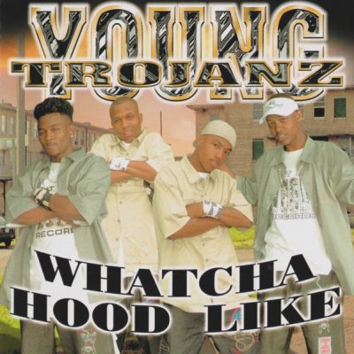 Young Trojanz – Whatcha Hood Like (CD) (2002) (FLAC + 320 kbps)