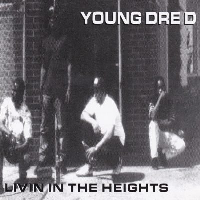 Young Dre D – Livin In The Heights (Reissue CDS) (1992-2008) (FLAC + 320 kbps)