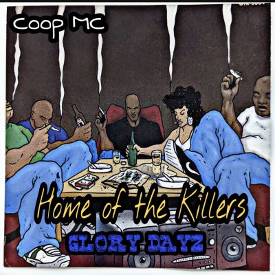 Coop MC – Home Of The Killers: Glory Dayz (WEB) (2022) (320 kbps)