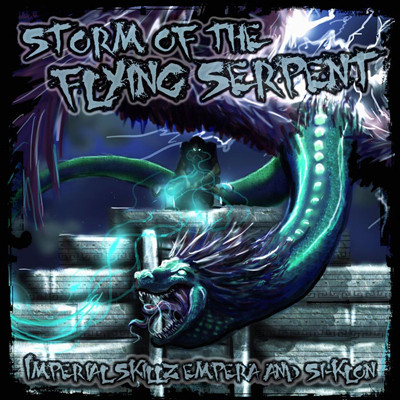 Imperial Skillz Empera & Si-Klon – Storm Of The Flying Serpent (WEB) (2010) (320 kbps)