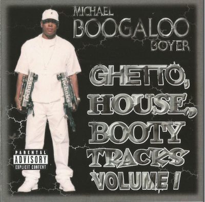 Michael Boogaloo Boyer – Ghetto House Booty Tracks Volume I (CD) (1999) (FLAC + 320 kbps)