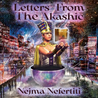 Nejma Nefertiti – Letters From The Akashic (WEB) (2022) (320 kbps)