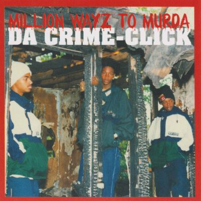 Da Crime Click – Million Ways 2 Murda (Remastered CD) (2006-2020) (FLAC + 320 kbps)