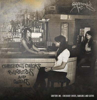 Grifters Inc. – Checkout Chicks, Bargirls And Goths EP (CD) (2009) (FLAC + 320 kbps)