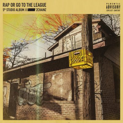 2 Chainz – Rap Or Go To The League (WEB) (2019) (320 kbps)