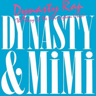 Dynasty & Mimi – Dynasty Rap (The Story Of The Carrington Crew) (WEB Single) (1985) (320 kbps)