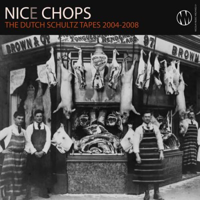 Nicolay – Nice Chops: The Dutch Schultz Tapes 2004-2008 (WEB) (2023) (320 kbps)