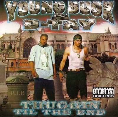 Young Buck & D-Tay – Thuggin’ Til The End (CD) (2000) (FLAC + 320 kbps)