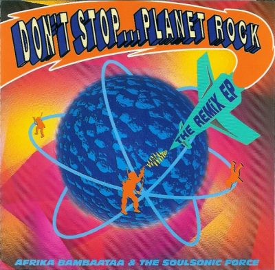Afrika Bambaataa & The Soulsonic Force – Don’t Stop…Planet Rock (The Remix EP) (1992) (CDS) (FLAC + 320 kbps)