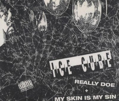 Ice Cube – Really Doe / My Skin Is My Sin (CDS) (1993) (FLAC + 320 kbps)