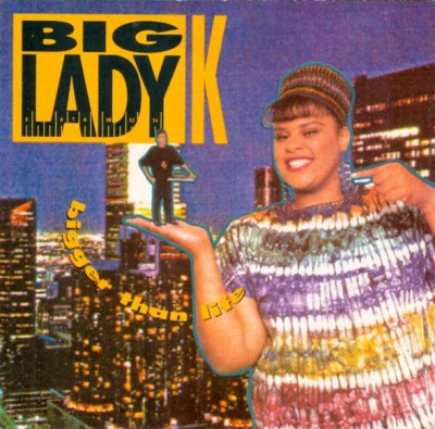 Big Lady K – Bigger Than Life (CD) (1990) (320 kbps)