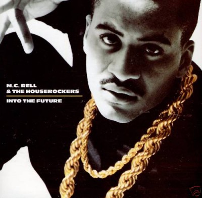 MC Rell & The Houserockers – Into The Future (1989) (320 kbps)