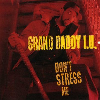 Grand Daddy I.U. – Don't Stress Me (CDM) (1994) (FLAC + 320 kbps)