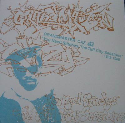Grandmaster Caz ‎– You Need Stitches: The Tuff City Sessions 1982-1988 (2004) (Vinyl) (VBR)