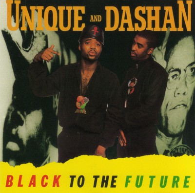 Unique & Dashan – Black To The Future (CD Reissue) (1989-2011) (FLAC + 320 kbps)