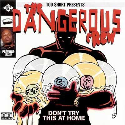 Too Short Presents: The Dangerous Crew – Don’t Try This At Home (CD) (1995) (FLAC + 320 kbps)